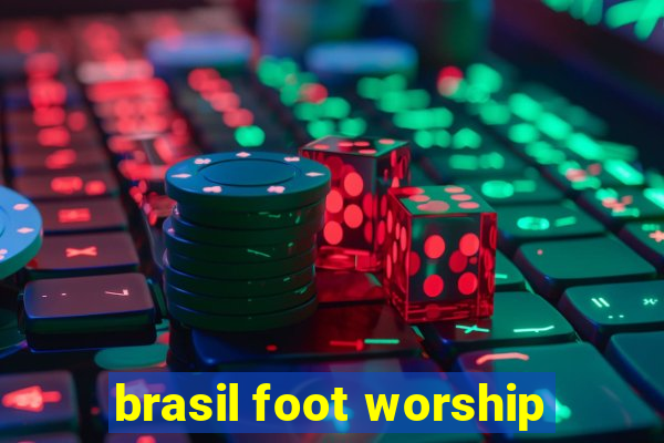 brasil foot worship